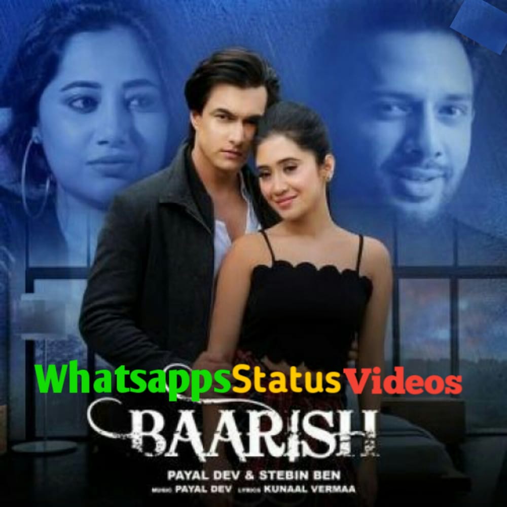 Baarish Song Payal Dev Stebin Ben Whatsapp Status Video