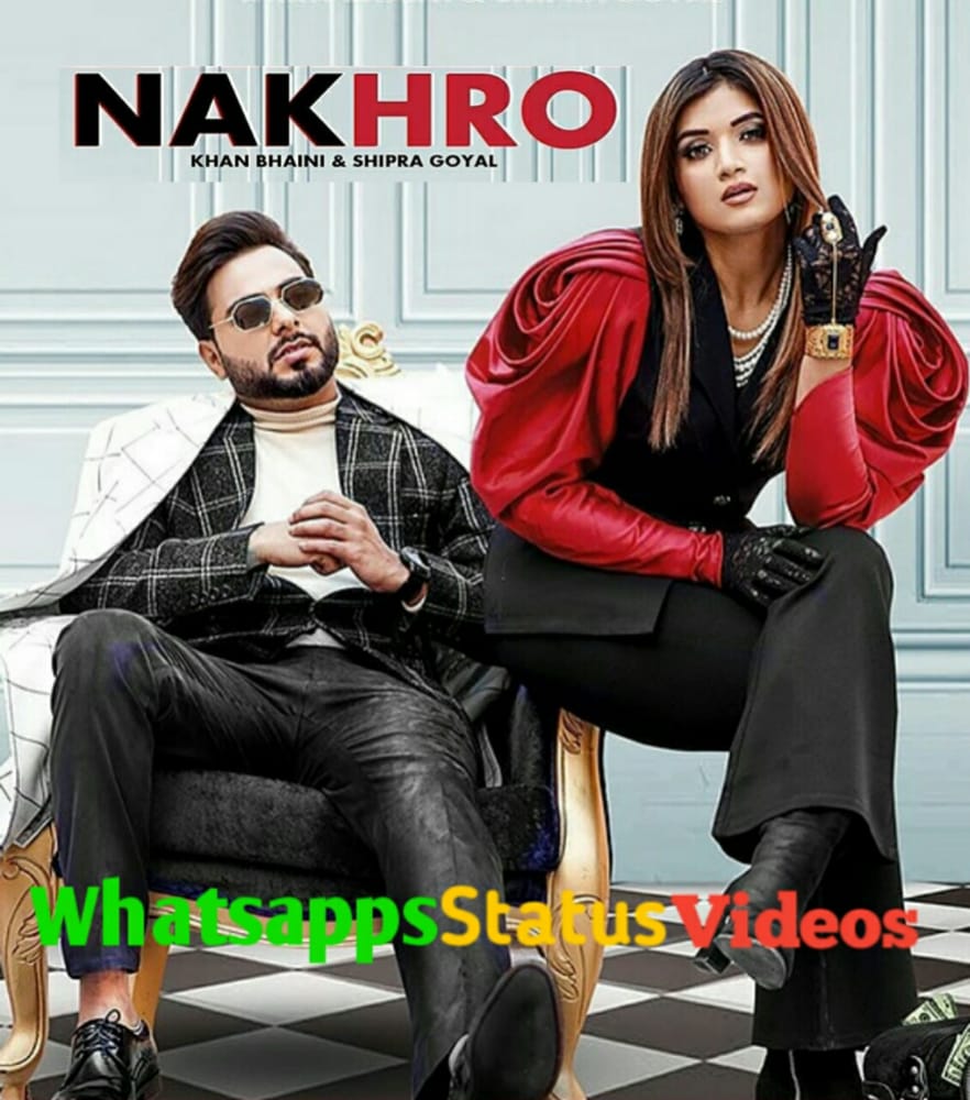 Nakhro Song Khan Bhaini Whatsapp Status Video