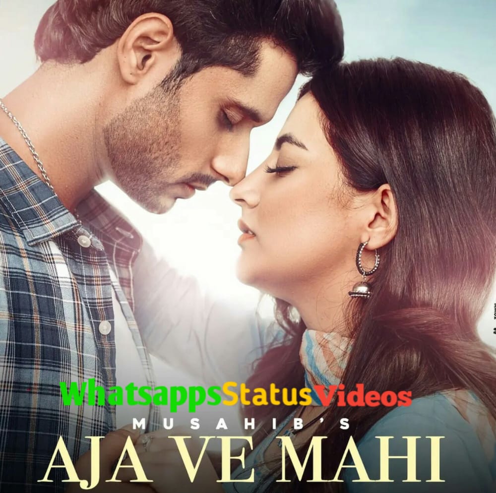 Aja Ve Mahi Song Musahib Whatsapp Status Video