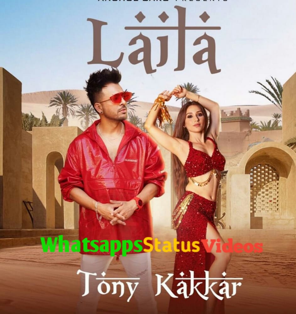 Laila Song Tony Kakkar Whatsapp Status Video