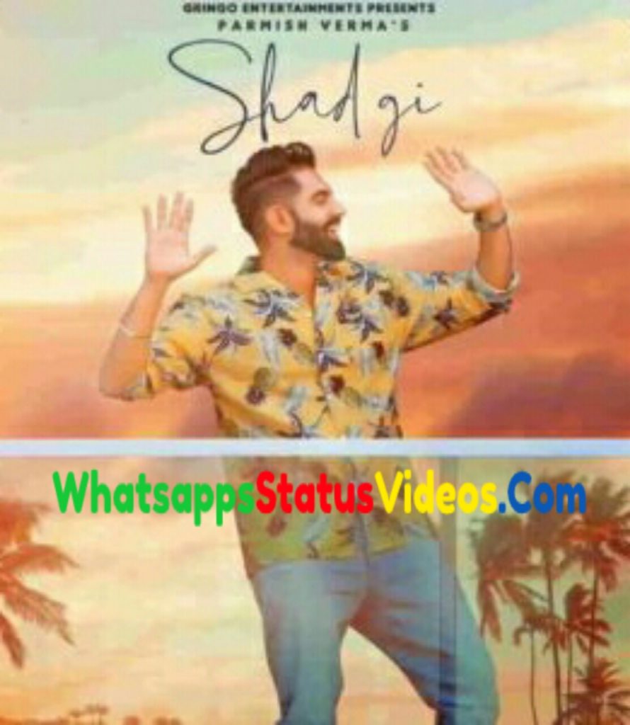 Shadgi Song Parmish Verma Whatsapp Status Video