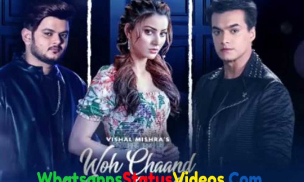 Woh Chaand Kahan Se Laogi Song Vishal Mishra Status Video