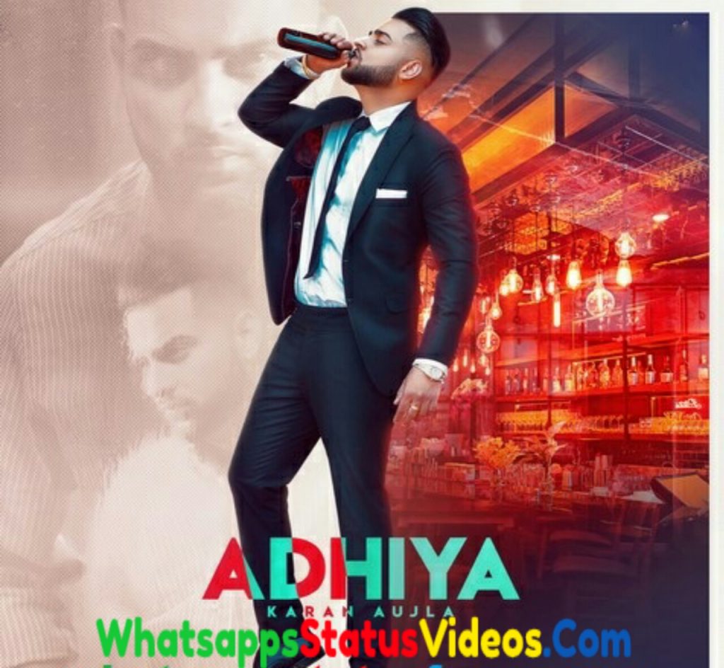 Adhiya Song Karan Aujla Whatsapp Status Video Download