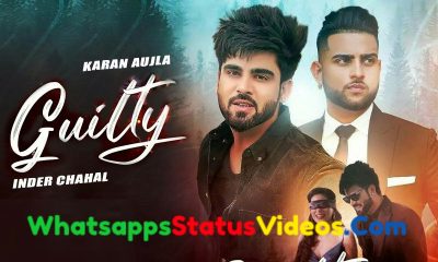 Guilty Song Karan Aujla Inder Chahal Whatsapp Status Video