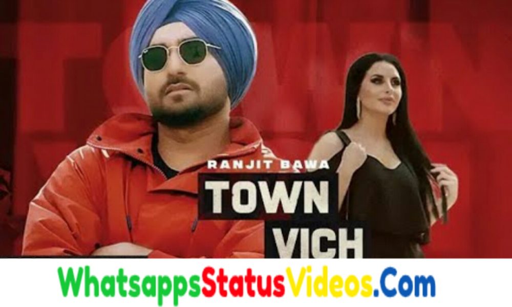 Town Vich Song Ranjit Bawa Whatsapp Status Video