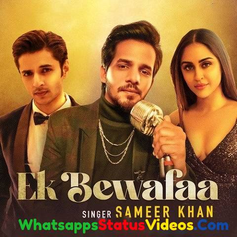 Ek Bewafaa Song Sameer Khan Whatsapp Status Video Download