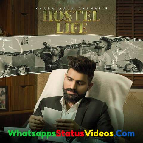 Hostel Life Song Khasa Aala Chahar Whatsapp Status Video Download