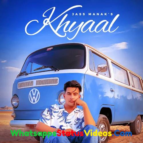 Khyaal Song Jass Manak Whatsapp Status Video Download