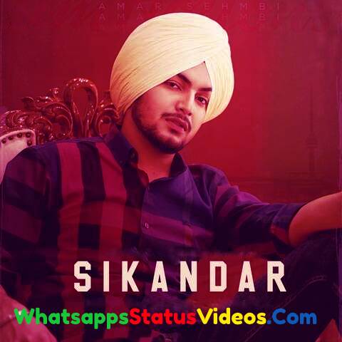 Sikandar Amar Sehmbi Whatsapp Status Video Download