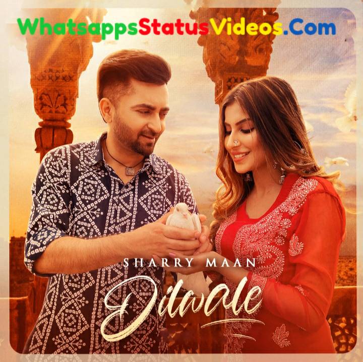 Dilwale Song Sharry Maan Whatsapp Status Video Download