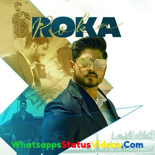 Roka Song Gurnam Bhullar Whatsapp Status Video Download