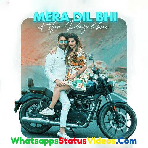 Mera Dil Bhi Kitna Pagal Hai Song Mamta Sharma Whatsapp Status Video Download