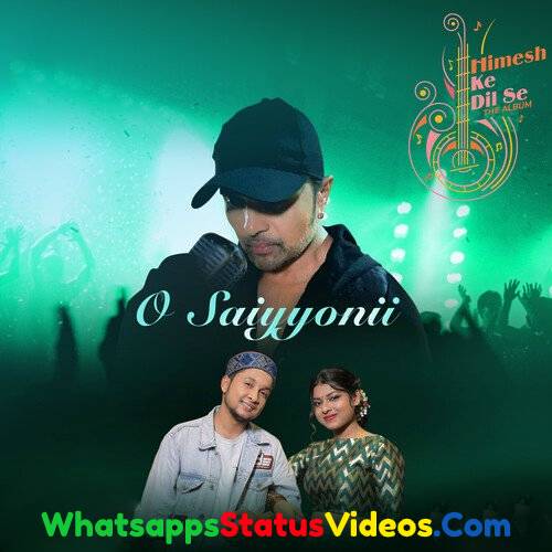 O Saiyyonii Song Pawandeep Rajan Arunita Kanjilal Whatsapp Status Video Download