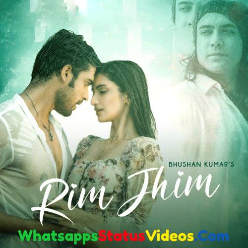 RimJhim Song Jubin Nautiyal Whatsapp Status Video Download
