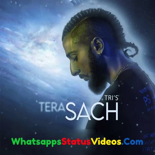 Tera Sach Song TRI Punjabi Whatsapp Status Video Download