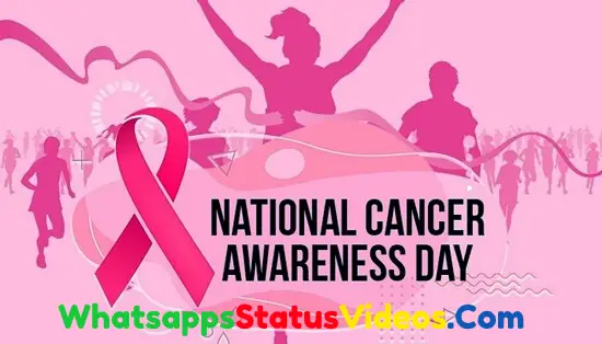 National Cancer Awareness Day Whatsapp Status Video Download