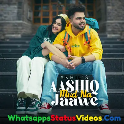 Aashiq Mud Na Jaawe Song Akhil Whatsapp Status Video Download