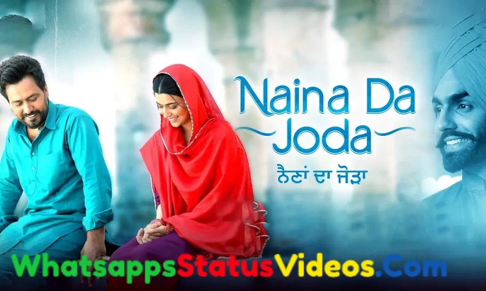 Naina Da Joda Song Ammy Virk Whatsapp Status Video