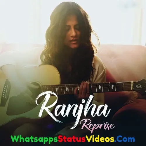 Ranjha Song Jasleen Royal B Praak Romy Whatsapp Status Video Download