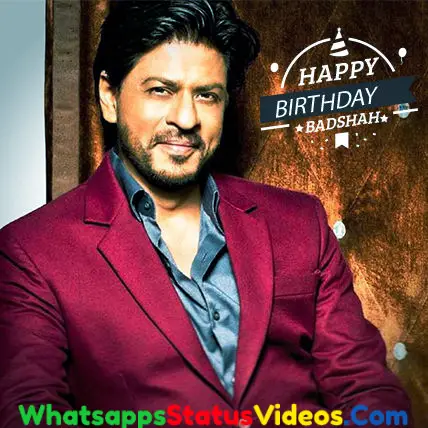 Shah Rukh Khan Birthday Wishes Whatsapp Status Video Download