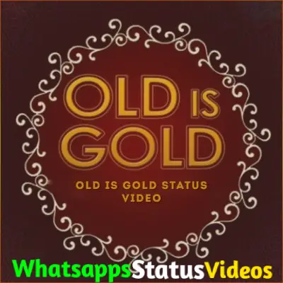 Old is Gold Whatsapp Status Video Download
