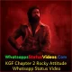 KGF Chapter 2 Rocky Attitude Whatsapp Status Video Download