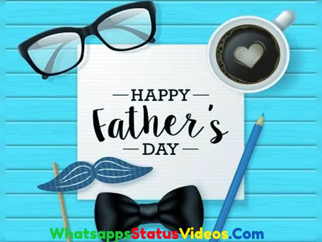 Happy Fathers Day 2022 Full Screen WhatsApp Status Video Download