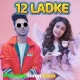 12 Ladke Tony Kakkar Neha Kakkar Whatsapp Status Video Download