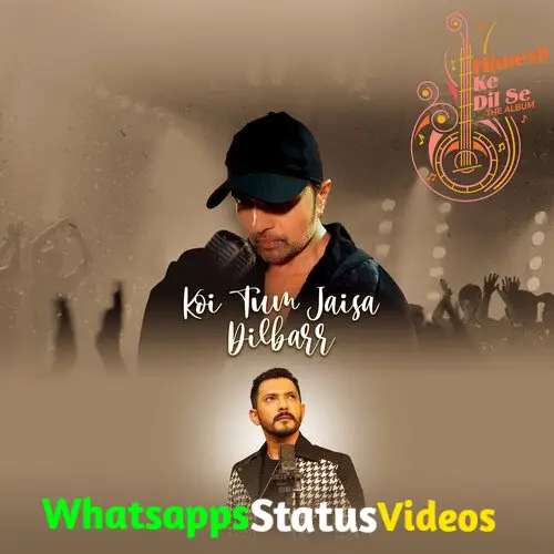 Koi Tum Jaisa Dilbarr Song Aditya Narayan Whatsapp Status Video Download