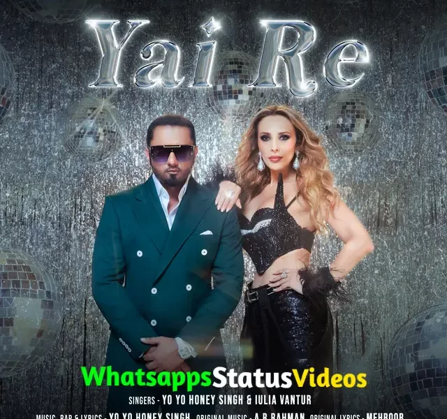 Yai Re Yo Yo Honey Singh & Iulia Vantur Whatsapp Status Video