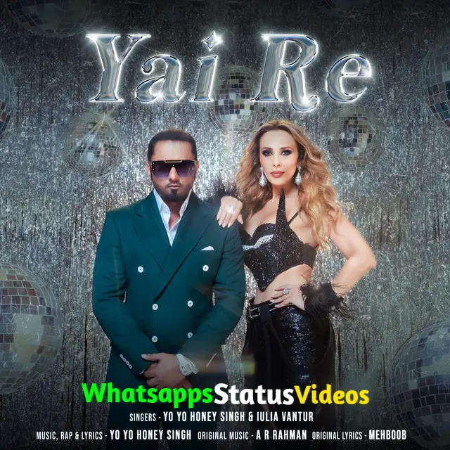 Yai Re Yo Yo Honey Singh & Iulia Vantur Whatsapp Status Video Download