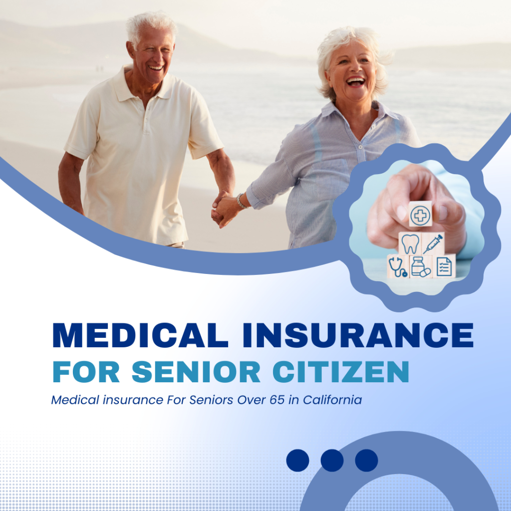 Medical insurance For Seniors Over 65 in California