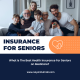 What is The Best Health insurance For Seniors on Medicare